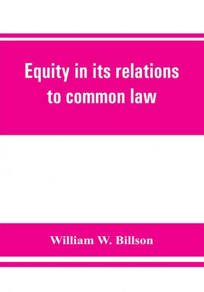 Equity in its relations to common law