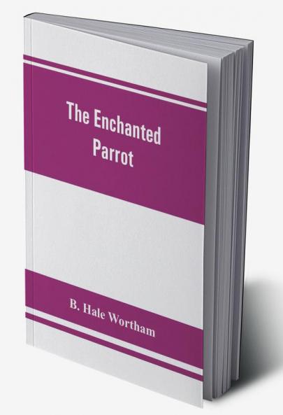 The enchanted parrot