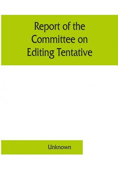 Report of the Committee on Editing Tentative and Official Methods of Analysis the Association of Official Agricultural Chemists