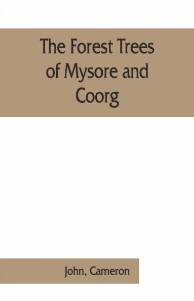 The Forest Trees Of Mysore And Coorg