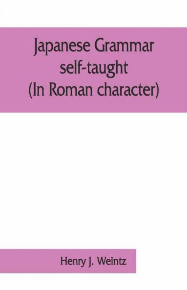 Japanese Grammar Self-Taught. (In Roman Character)
