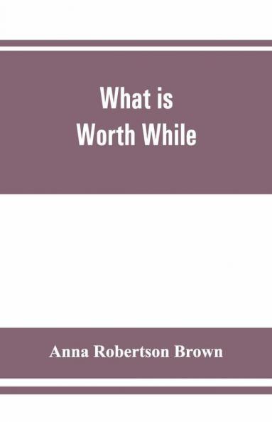 What Is Worth While