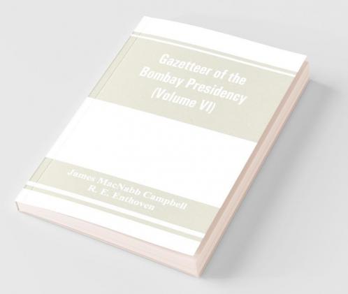 Gazetteer Of The Bombay Presidency (Volume Vi) Rewa Kantha Narukot Combay And Surat States.