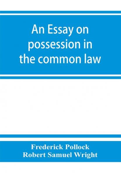 An essay on possession in the common law