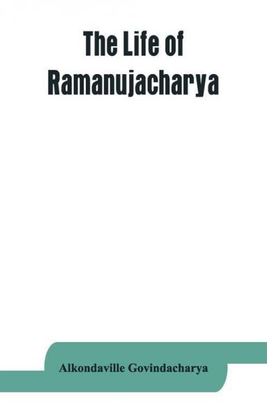The Life Of Ramanujacharya