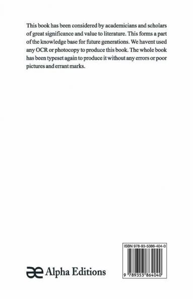 The Surgical Instruments Of The Hindus With A Comparative Study Of The Surgical Instruments Of The Greek Roman Arab And The Modern Eouropean Surgeons (Volume I)