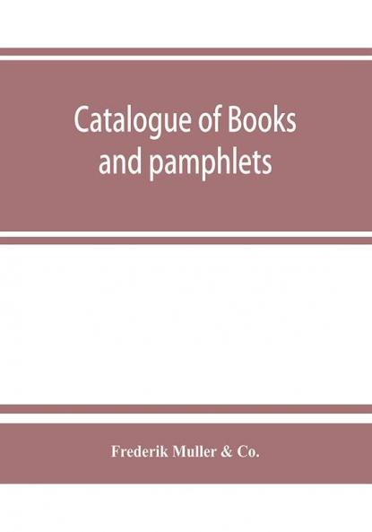 Catalogue of books and pamphlets atlases maps plates and autographes relating to North and South America