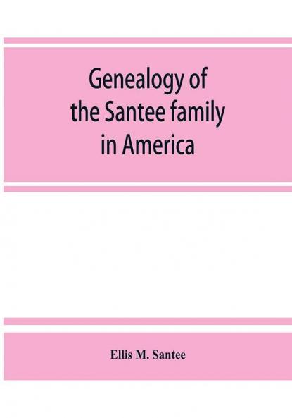 Genealogy of the Santee family in America