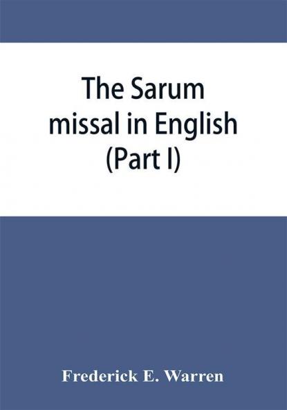 The Sarum missal in English (Part I)