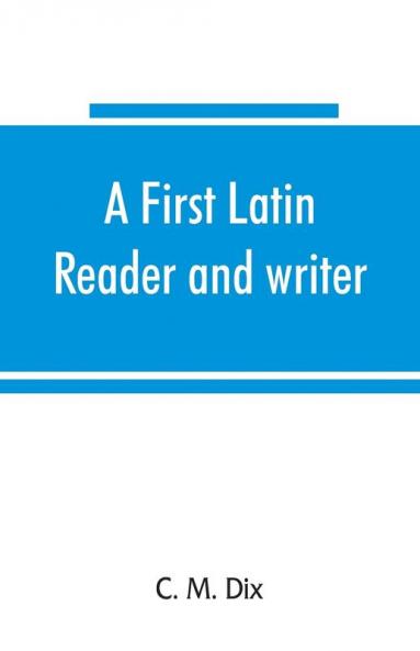 A first Latin reader and writer