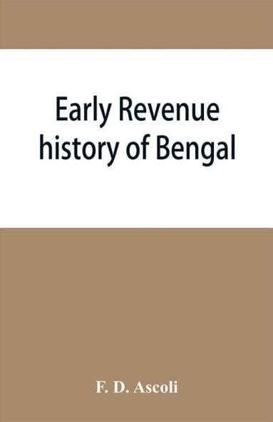 Early revenue history of Bengal and the Fifth Report 1812
