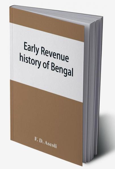 Early revenue history of Bengal and the Fifth Report 1812