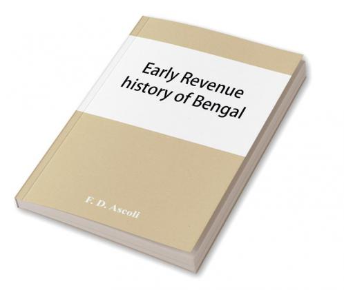 Early revenue history of Bengal and the Fifth Report 1812