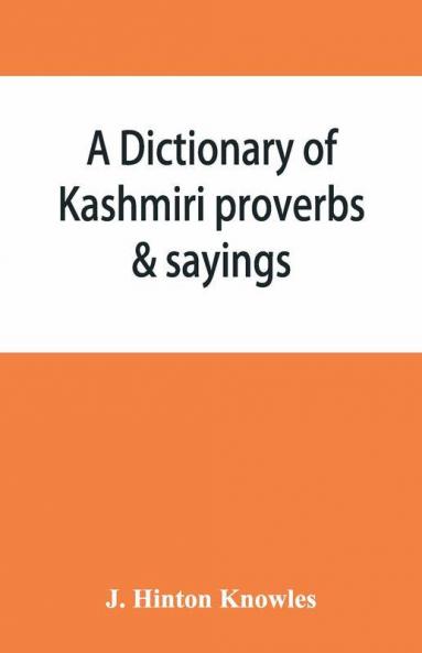 A Dictionary Of Kashmiri Proverbs & Sayings