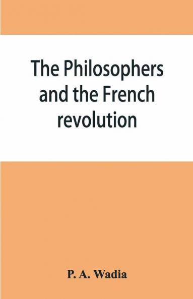 The Philosophers And The French Revolution