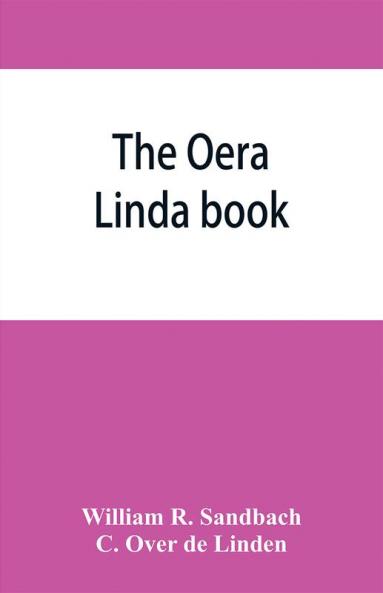 The Oera Linda book from a manuscript of the thirteenth century