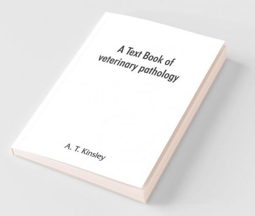 A Text Book Of Veterinary Pathology For Students And Practitioners