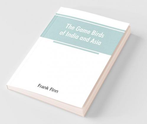 The Game Birds Of India And Asia