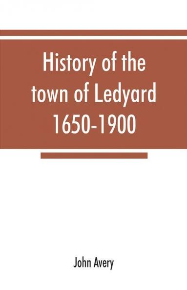 History of the town of Ledyard 1650-1900