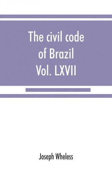 The civil code of Brazil being law no. 3071 of January 1 1917