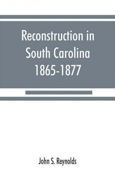 Reconstruction in South Carolina 1865-1877