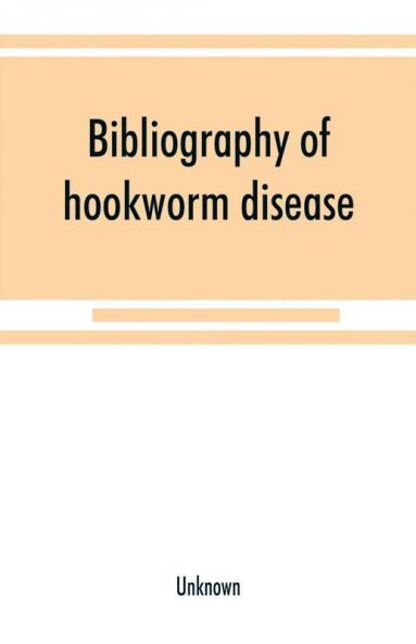 Bibliography of hookworm disease