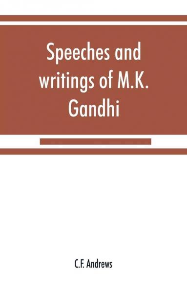 Speeches and writings of M.K. Gandhi