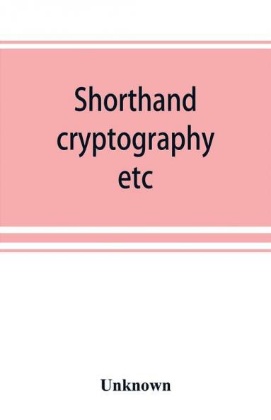 Shorthand cryptography etc.; catalogue of books on shorthand cryptography etc