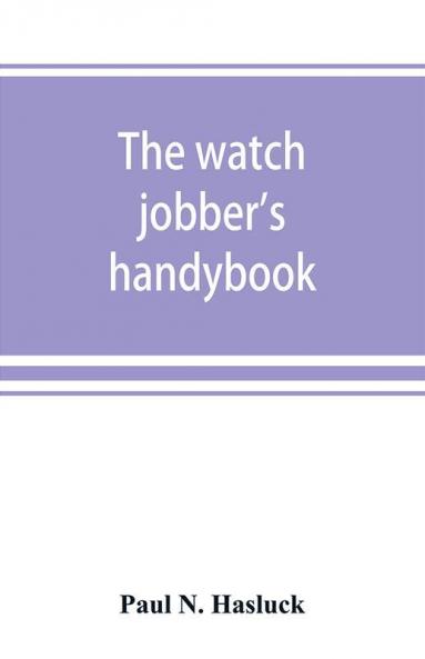 The watch jobber's handybook
