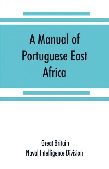 A manual of Portuguese East Africa
