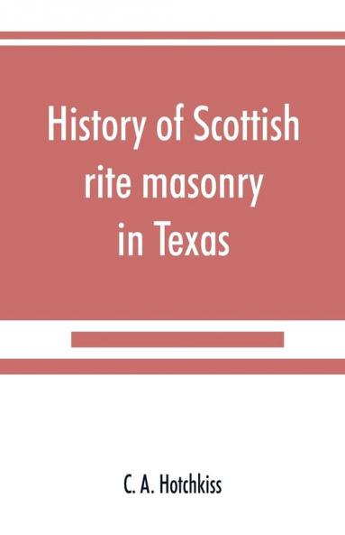 History of Scottish rite masonry in Texas