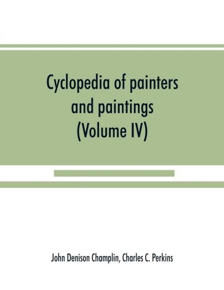 Cyclopedia of painters and paintings (Volume IV)