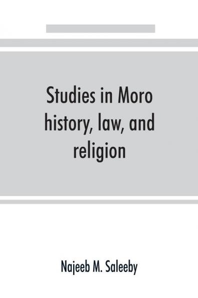 Studies in Moro history law and religion