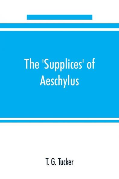 The 'Supplices' of Aeschylus