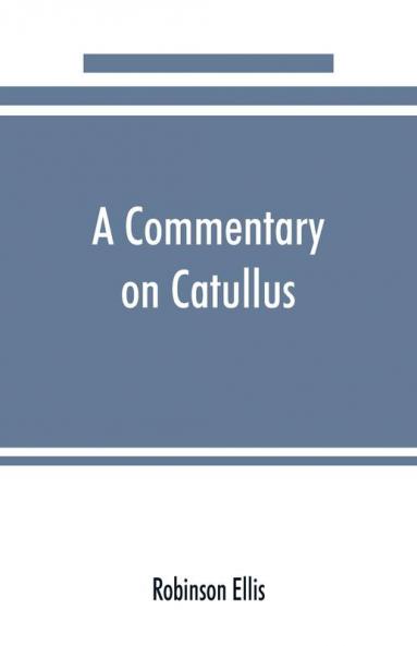 A commentary on Catullus