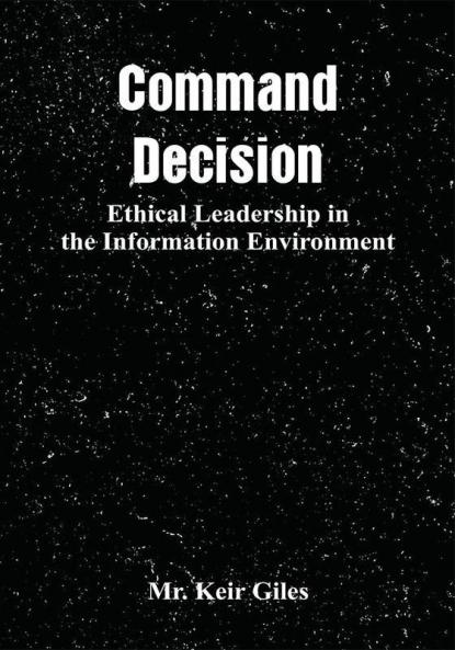 Command Decision: Ethical Leadership in the Information Environment