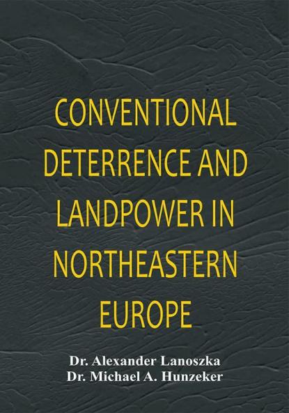 Conventional Deterrence and Landpower in Northeastern Europe