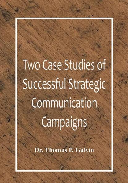 Two Case Studies of Successful Strategic Communication Campaigns
