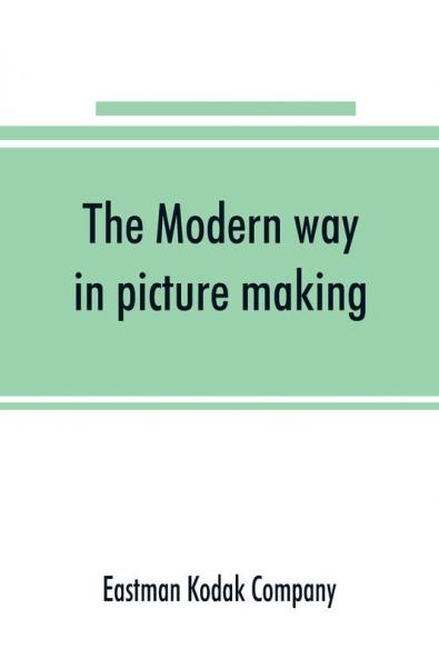 The Modern way in picture making