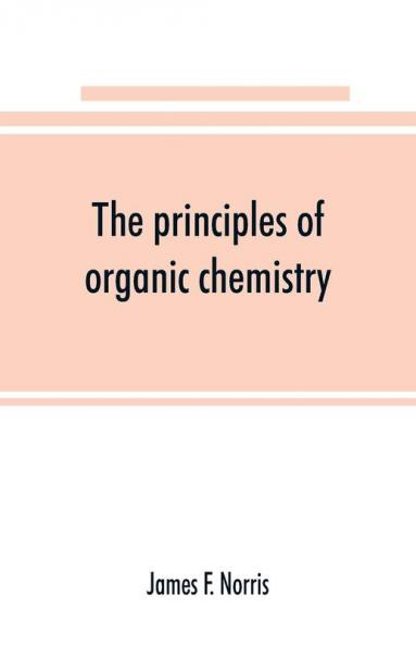 The principles of organic chemistry