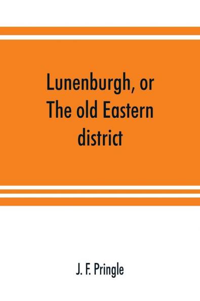 Lunenburgh or The old Eastern district