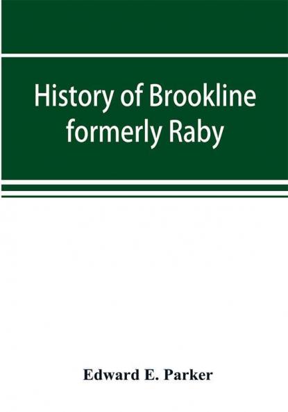 History of Brookline formerly Raby Hillsborough County New Hampshire