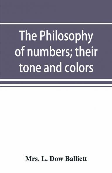 The Philosophy Of Numbers; Their Tone And Colors
