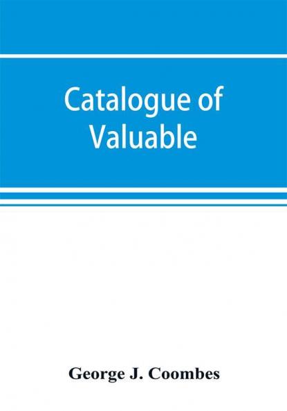 Catalogue of valuable rare & curious second hand books in nearly every branch of American English & foreign literature