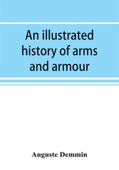 An illustrated history of arms and armour