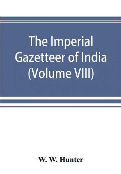 The Imperial Gazetteer of India (Volume VIII) Karens to Madnagarh