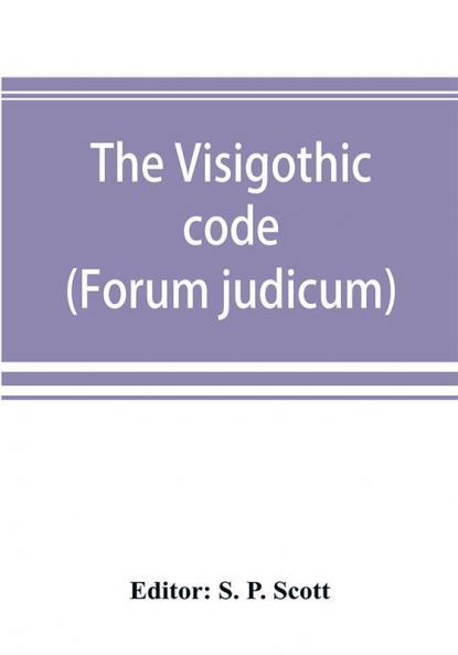 The Visigothic code (Forum judicum)