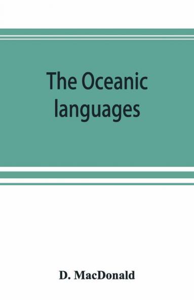The Oceanic Languages Their Grammatical Structure Vocabulary And Origin