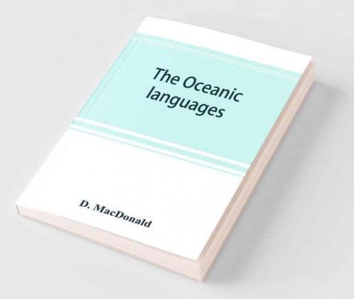 The Oceanic Languages Their Grammatical Structure Vocabulary And Origin