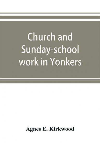 Church and Sunday-school work in Yonkers